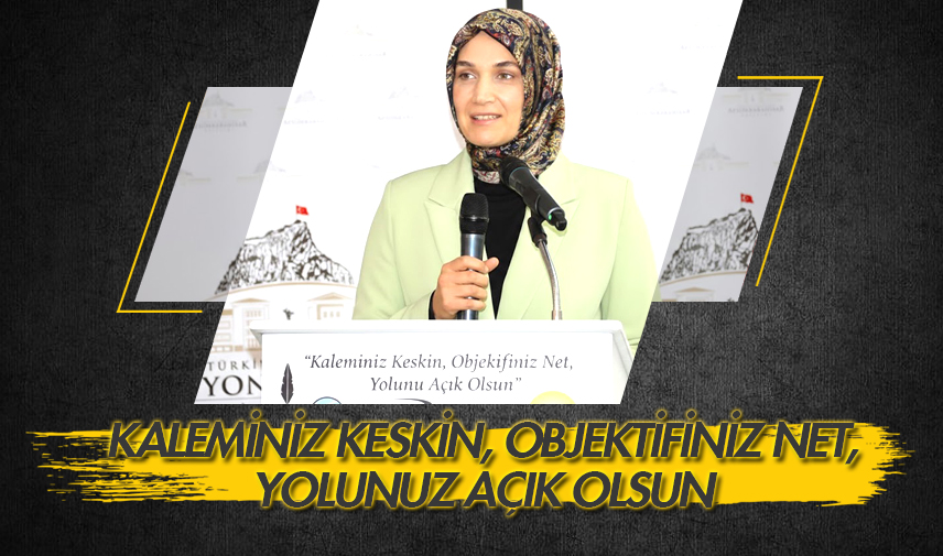 Kaleminiz keskin, objektifiniz net, yolunuz açık olsun